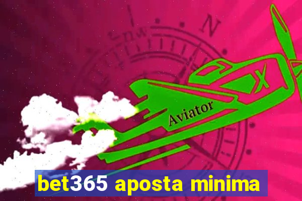 bet365 aposta minima