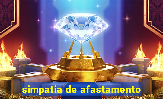 simpatia de afastamento