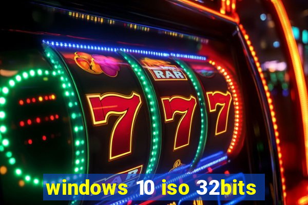 windows 10 iso 32bits