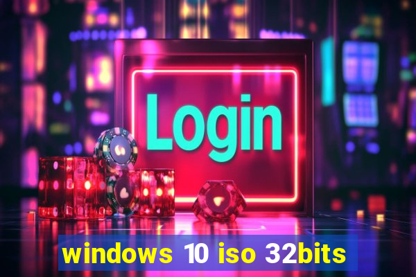 windows 10 iso 32bits