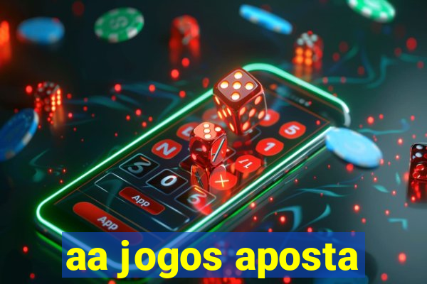 aa jogos aposta