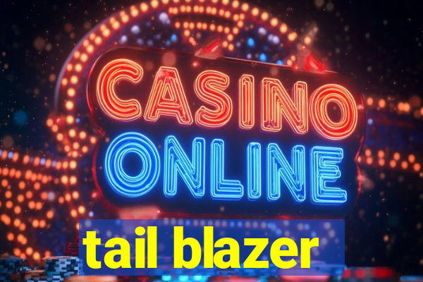 tail blazer