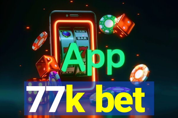 77k bet