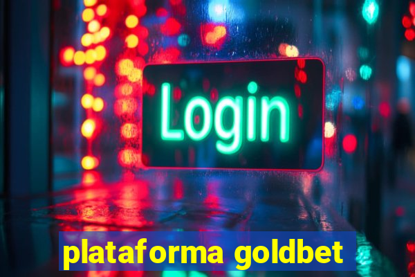 plataforma goldbet
