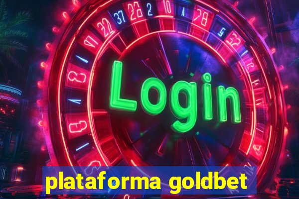 plataforma goldbet