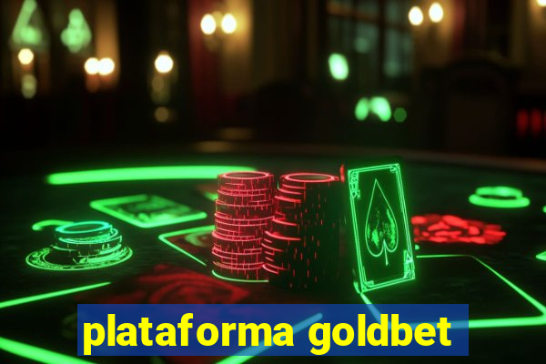plataforma goldbet