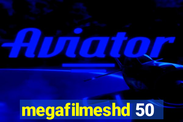 megafilmeshd 50