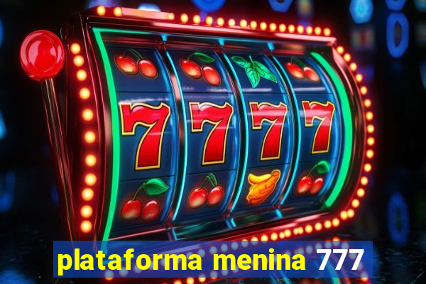 plataforma menina 777