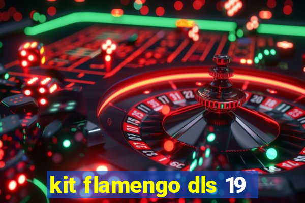 kit flamengo dls 19