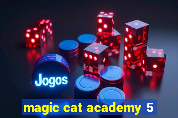 magic cat academy 5