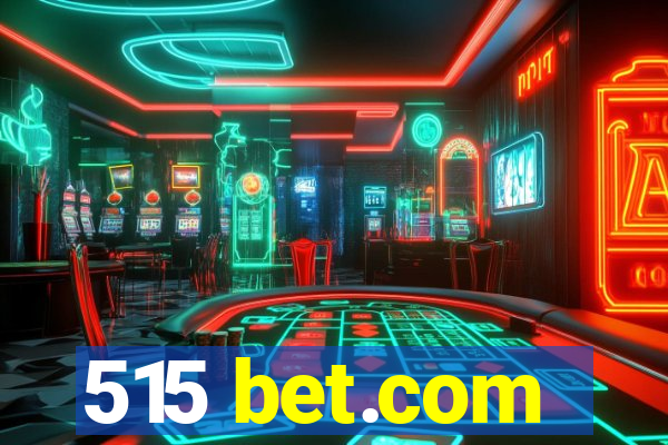 515 bet.com