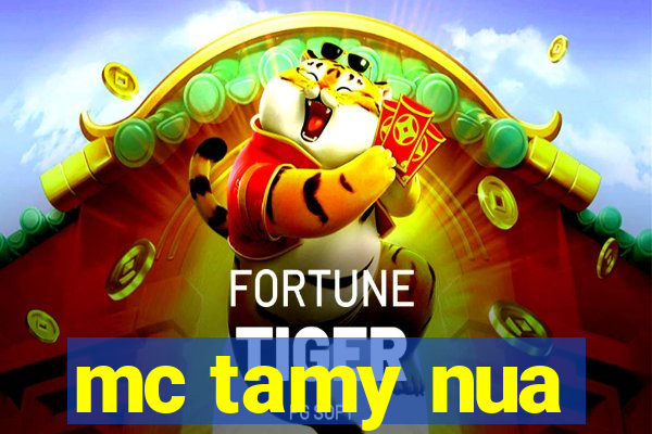 mc tamy nua