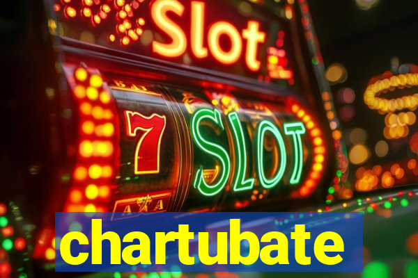 chartubate