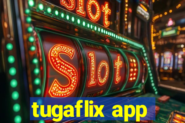 tugaflix app