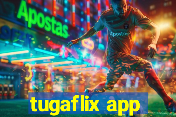 tugaflix app