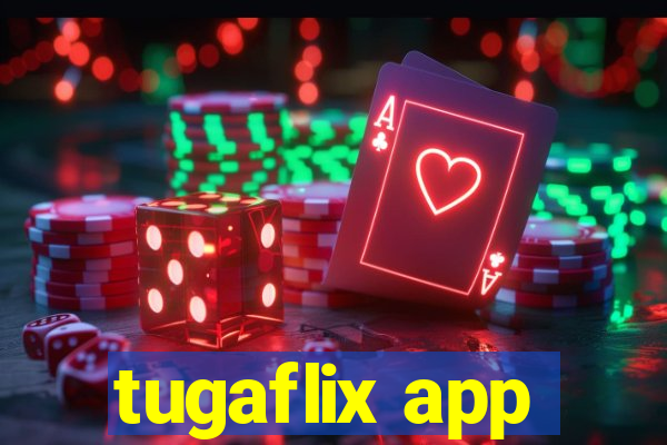 tugaflix app
