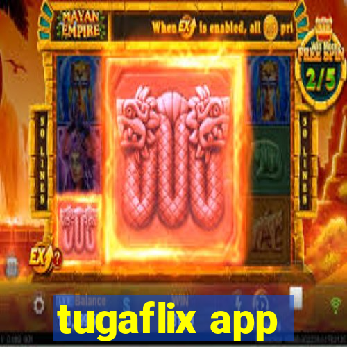 tugaflix app