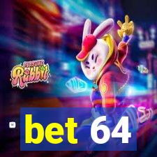 bet 64