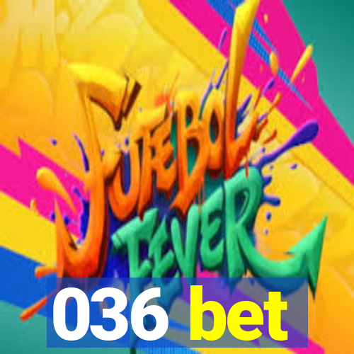 036 bet