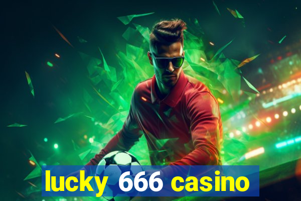 lucky 666 casino