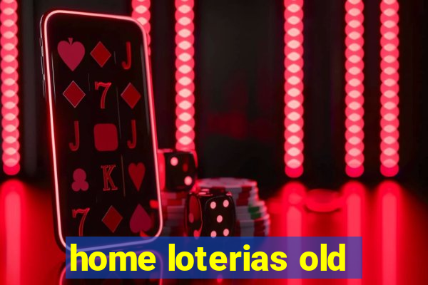home loterias old