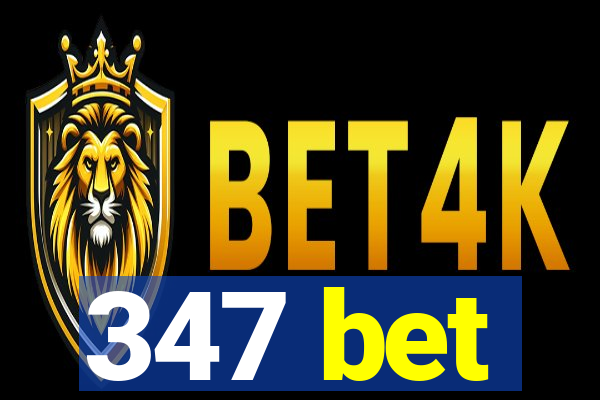 347 bet