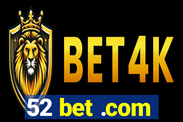 52 bet .com