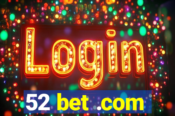 52 bet .com
