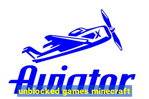 unblocked games minecraft