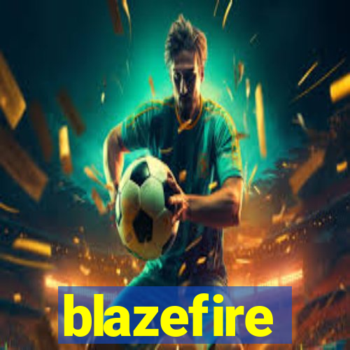 blazefire