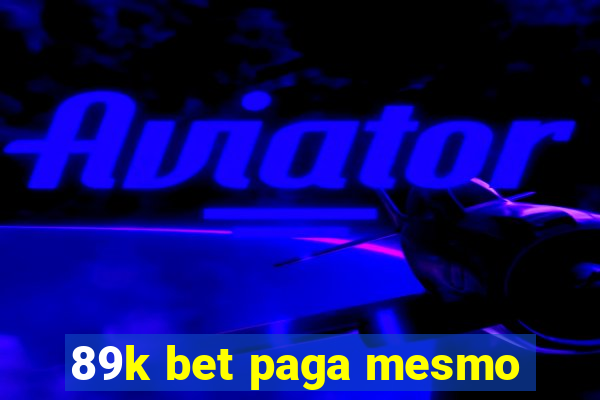 89k bet paga mesmo