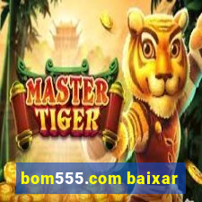 bom555.com baixar