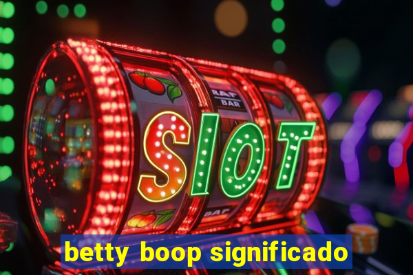 betty boop significado