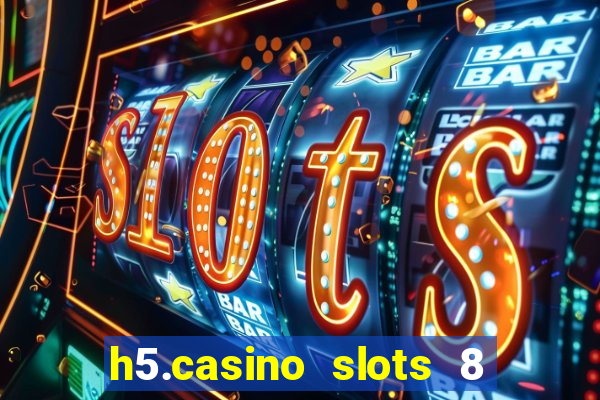 h5.casino slots 8 paga mesmo
