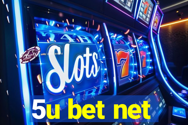 5u bet net