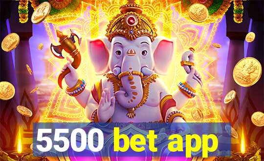 5500 bet app