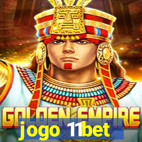 jogo 11bet
