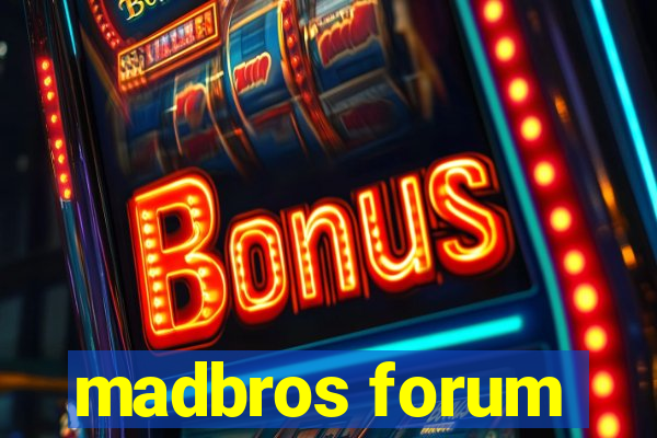 madbros forum