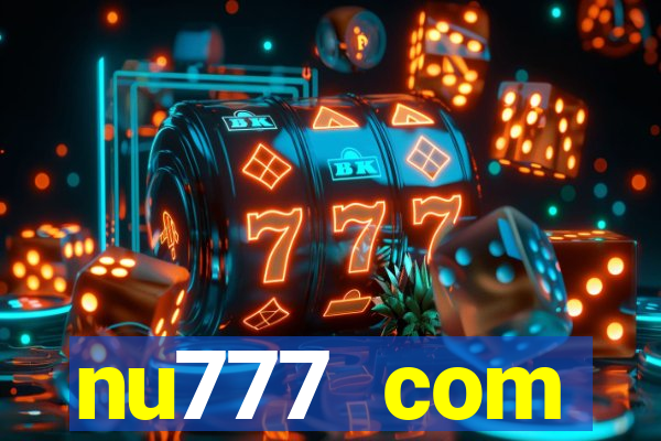 nu777 com plataforma de jogos