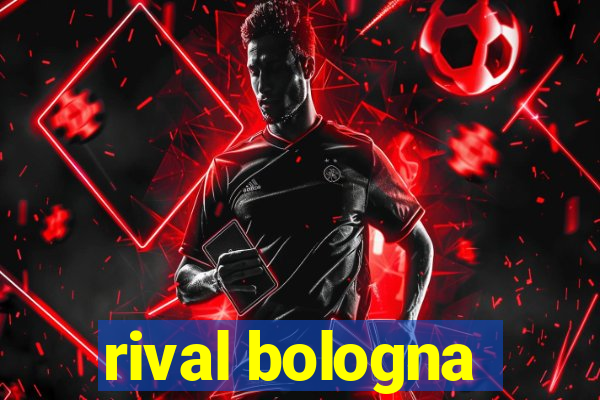 rival bologna