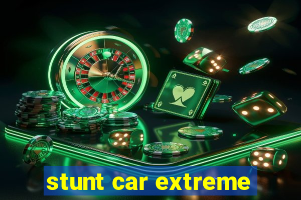 stunt car extreme
