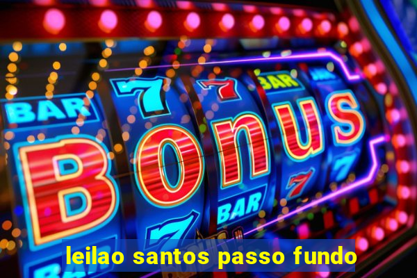 leilao santos passo fundo