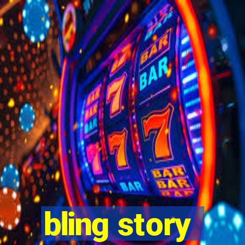 bling story