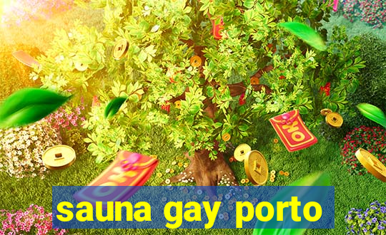 sauna gay porto