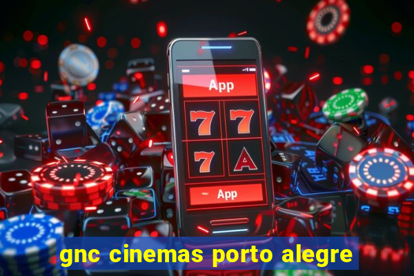 gnc cinemas porto alegre
