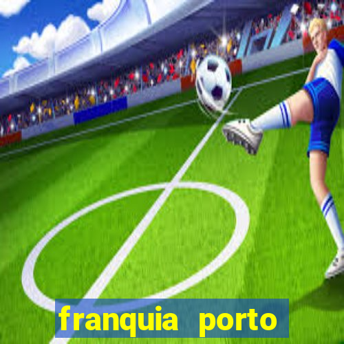 franquia porto seguro valor