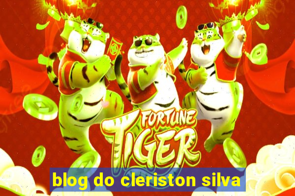 blog do cleriston silva