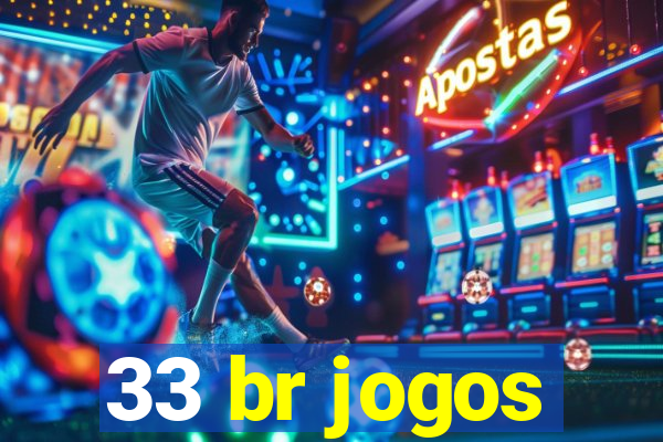 33 br jogos