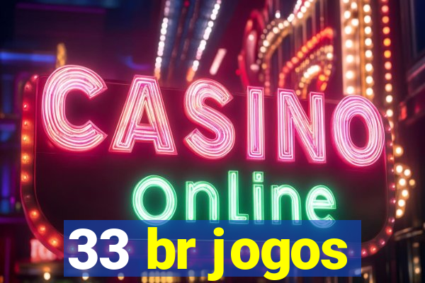 33 br jogos