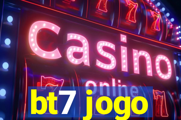 bt7 jogo